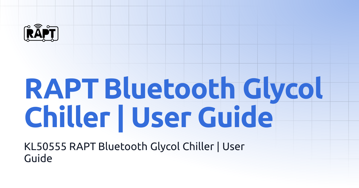 RAPT Bluetooth Glycol Chiller | User Guide | KegLand RAPT Portal Help